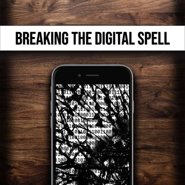 Breaking The Digital Spell Podcast Artwork Image