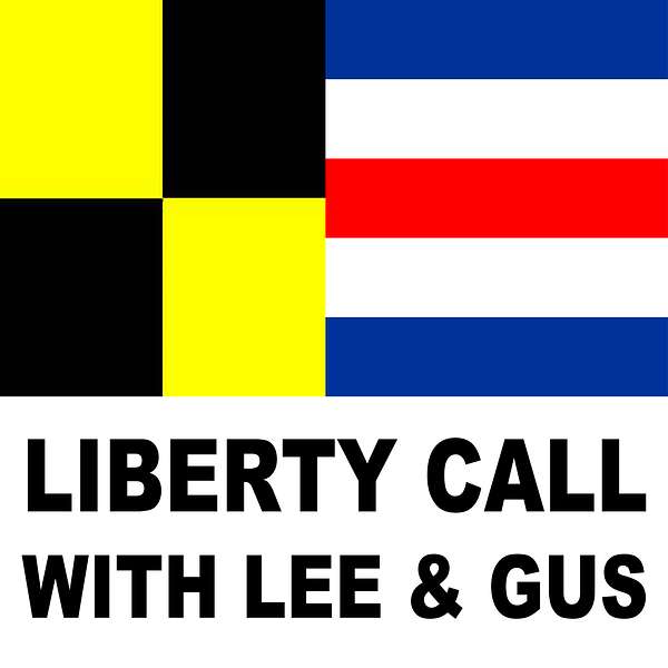 Liberty Call With Lee & Gus Podcast Artwork Image