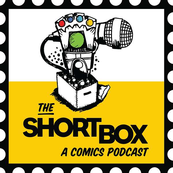 The Short Box: A Comic Book Talk Show Podcast Artwork Image
