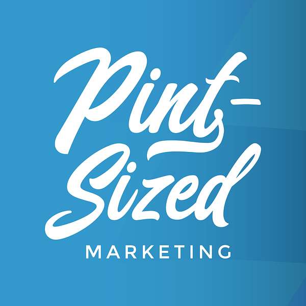 Pint-Sized Marketing Podcast Podcast Artwork Image