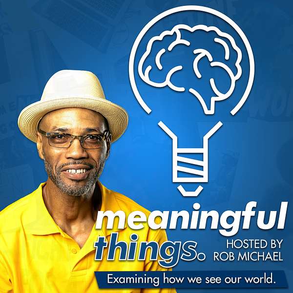 Meaningful Things Podcast Podcast Artwork Image