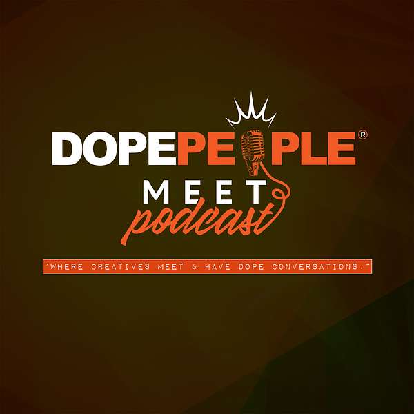 Dope People Meet® Podcast Podcast Artwork Image