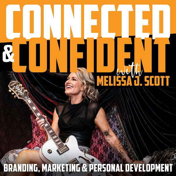 CONNECTED & CONFIDENT with Melissa J Scott Podcast Artwork Image