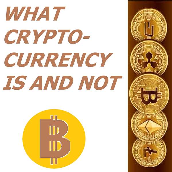 What Cryptocurrency Is And Not Podcast Artwork Image