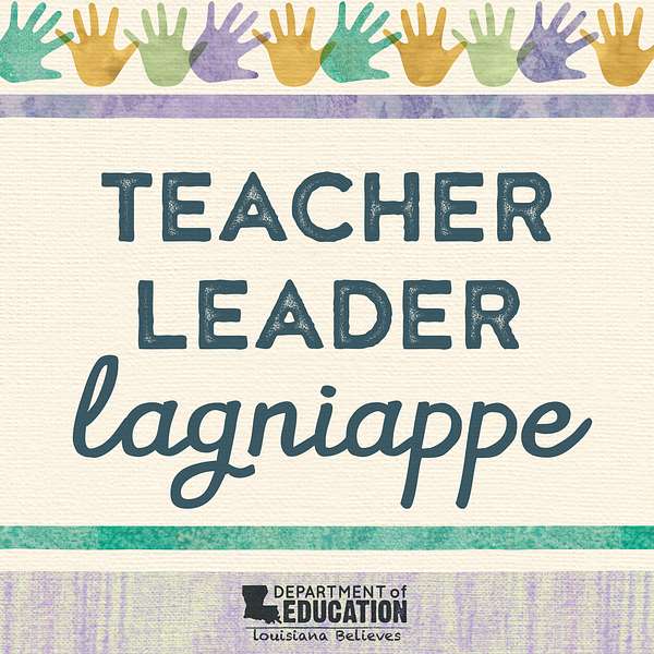Teacher Leader Lagniappe Podcast Artwork Image