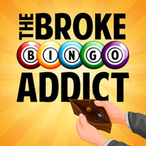 The Broke Bingo Addict Podcast Artwork Image