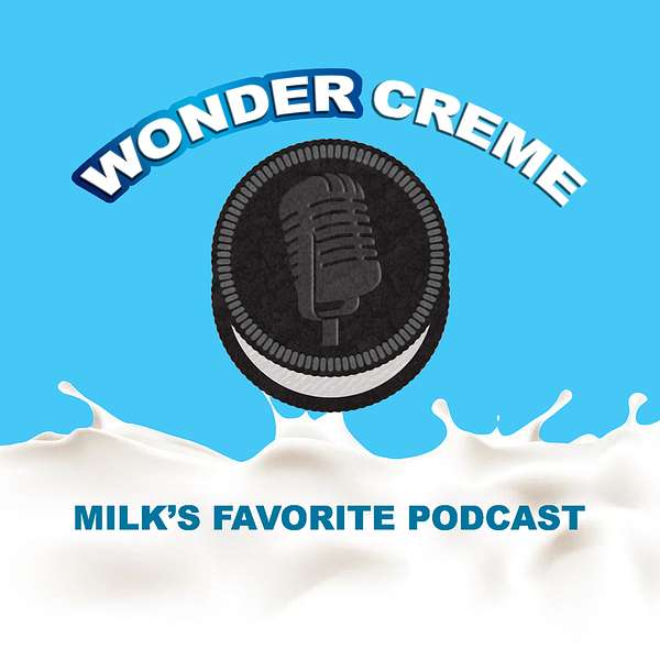 Wonder Creme: Milk's Favorite Podcast Podcast Artwork Image