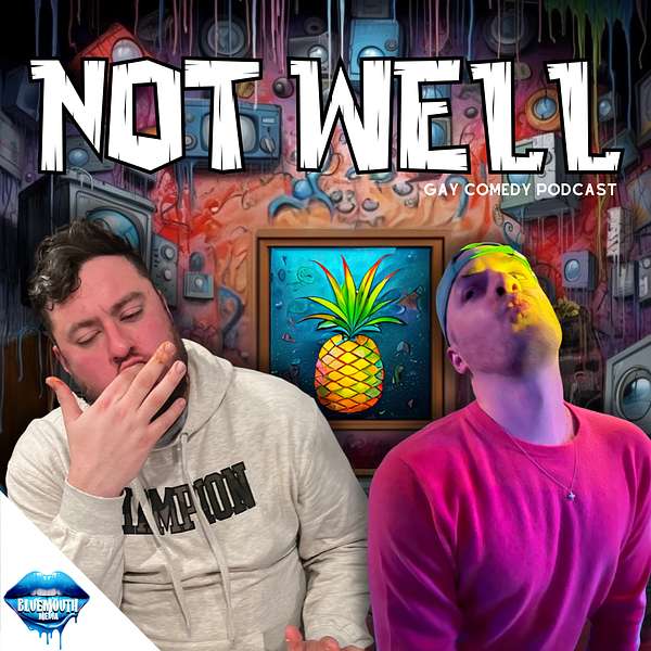 Not Well  Podcast Artwork Image