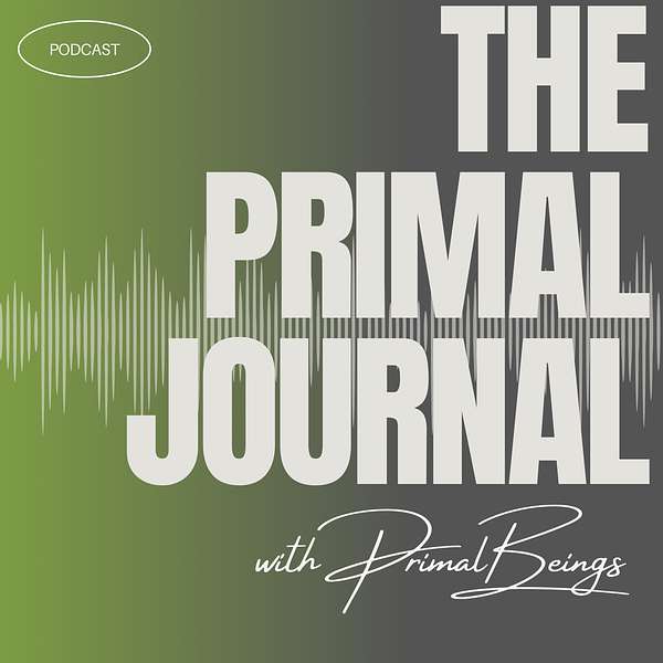 The Primal Journal with PrimalBeings Podcast Artwork Image