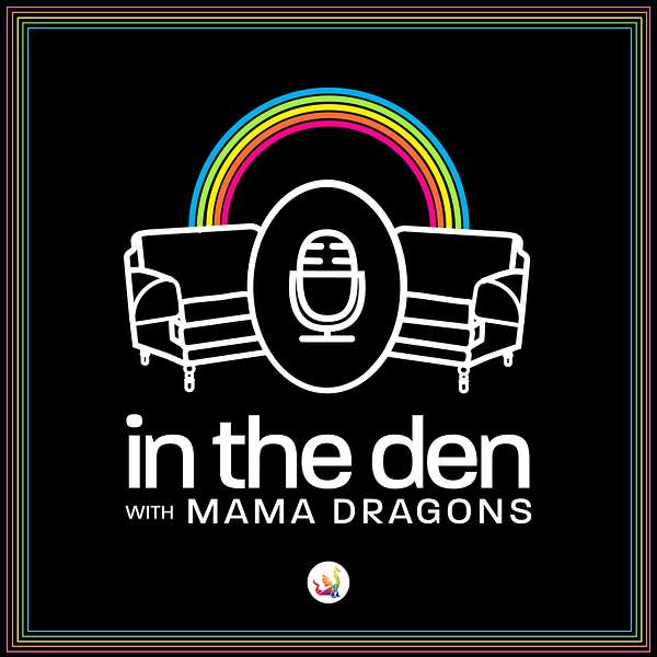 In The Den with Mama Dragons Podcast Artwork Image