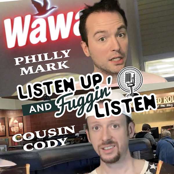 Listen Up and Fuggin' Listen Podcast Artwork Image