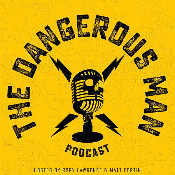 The Dangerous Man Podcast Podcast Artwork Image