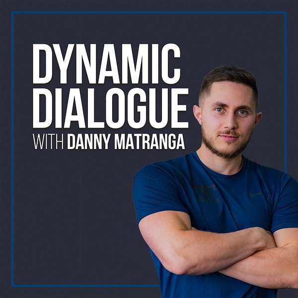 Dynamic Dialogue with Danny Matranga Podcast Artwork Image