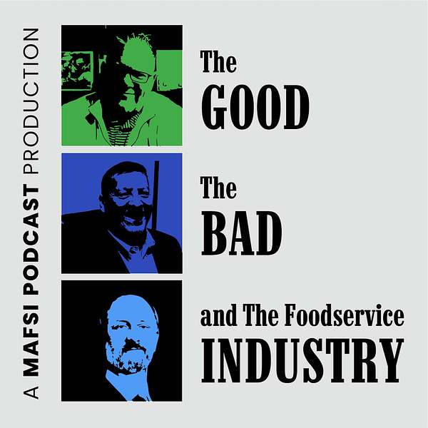 The Good, The Bad & The Foodservice Industry Podcast Artwork Image