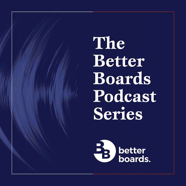 The Better Boards Podcast Series  Podcast Artwork Image