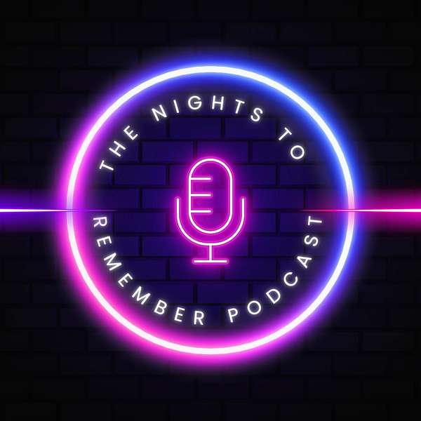 The Nights To Remember  Podcast Artwork Image