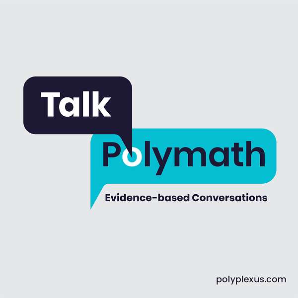 Talk Polymath: Evidence-based Conversations Podcast Artwork Image