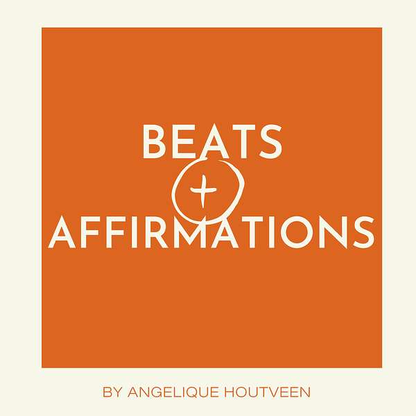 Beats + Affirmations Podcast Artwork Image