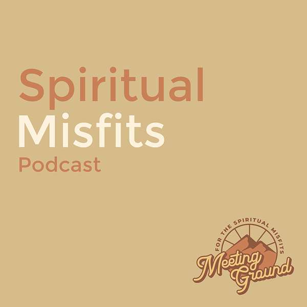 Spiritual Misfits Podcast Podcast Artwork Image