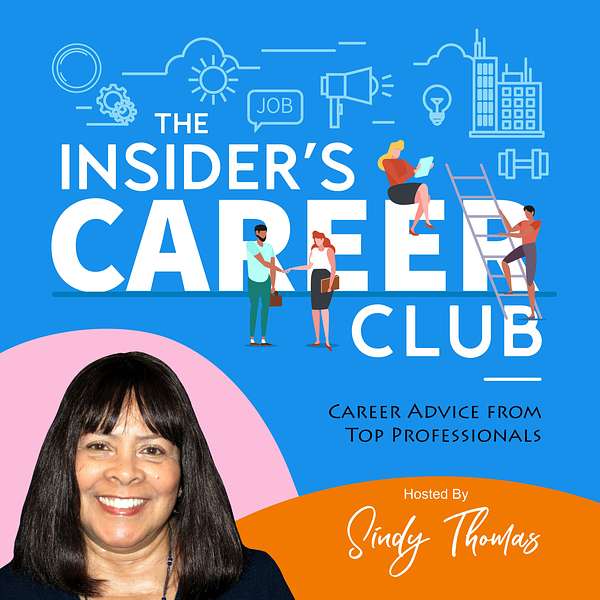 Insider's Career Club Podcast -Sindy Thomas Podcast Artwork Image