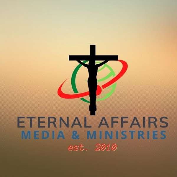 (EA) Eternal Affairs TRUTH Radio Podcast Artwork Image