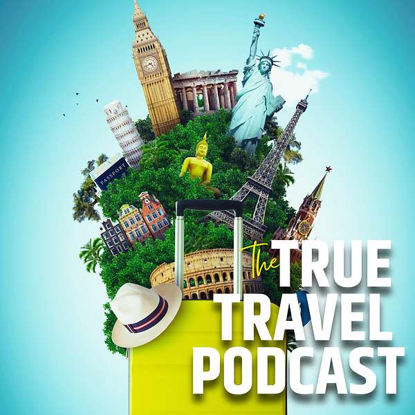 The True Travel Podcast Podcast Artwork Image