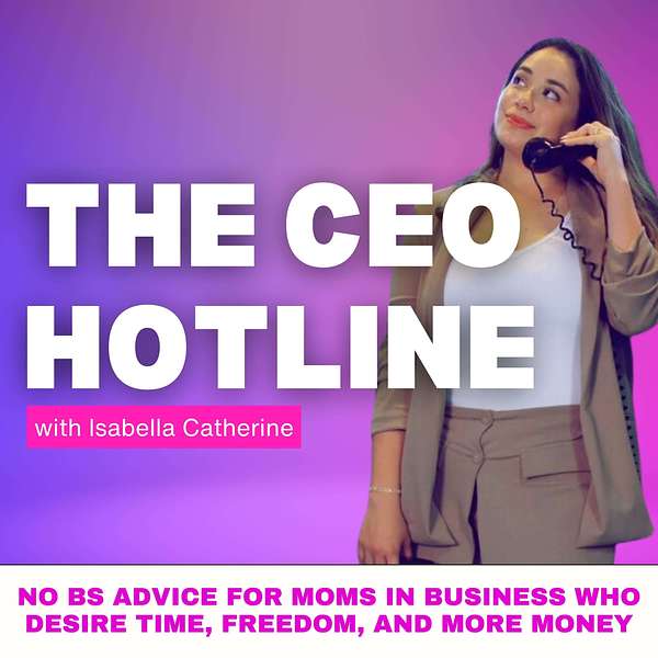 The CEO Hotline | Simple and Sustainable Business Strategies for Moms In Business Podcast Artwork Image
