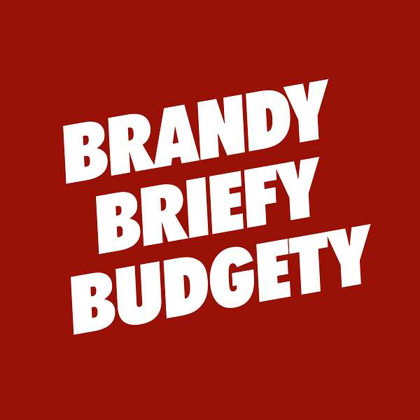 Brandy, briefy, budgety Podcast Artwork Image