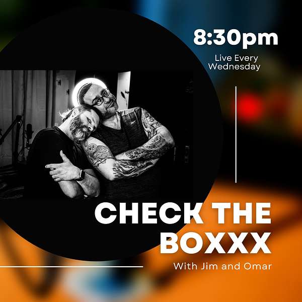 Check The Boxxx with Jim & The Phoenix Podcast Artwork Image