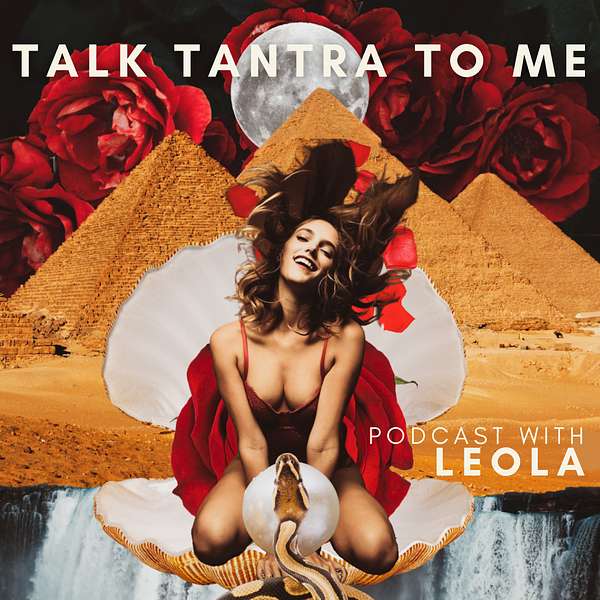Talk Tantra to Me with Leola Podcast Artwork Image