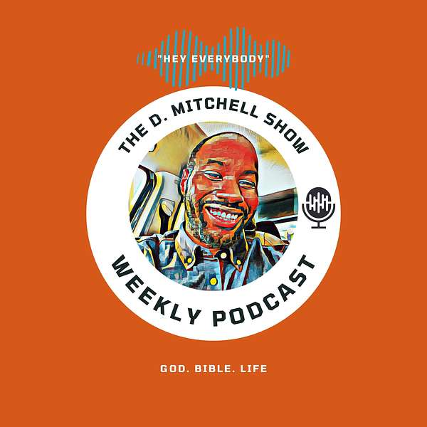 The D. Mitchell Show Podcast Artwork Image