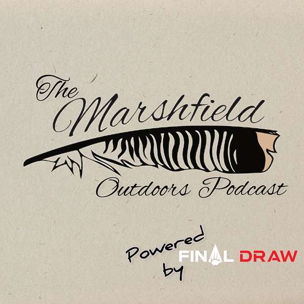 The Marshfield Outdoors Podcast Podcast Artwork Image