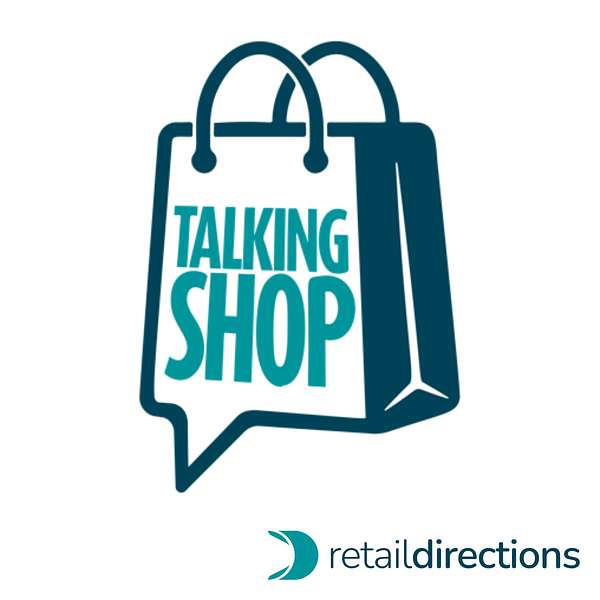 Talking Shop with Retail Directions Podcast Artwork Image