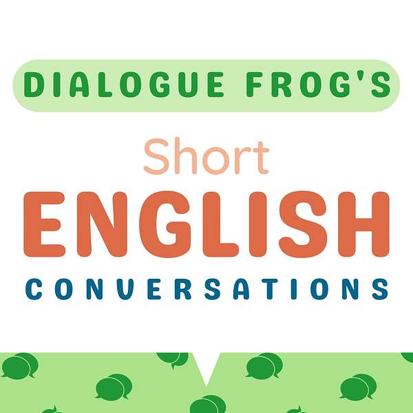 Dialogue Frog | Short English Conversations for Learning English Podcast Artwork Image