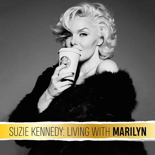 Suzie Kennedy: Living With Marilyn Monroe Podcast Artwork Image