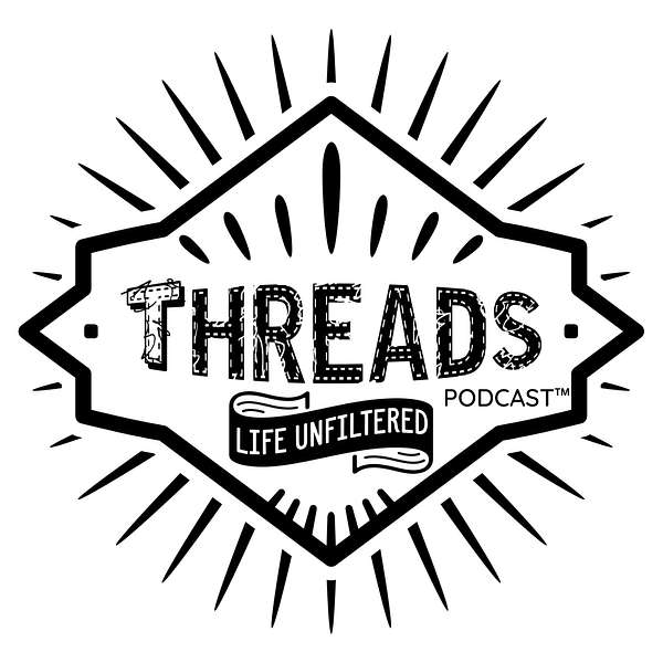 Threads Podcast: Life Unfiltered Podcast Artwork Image