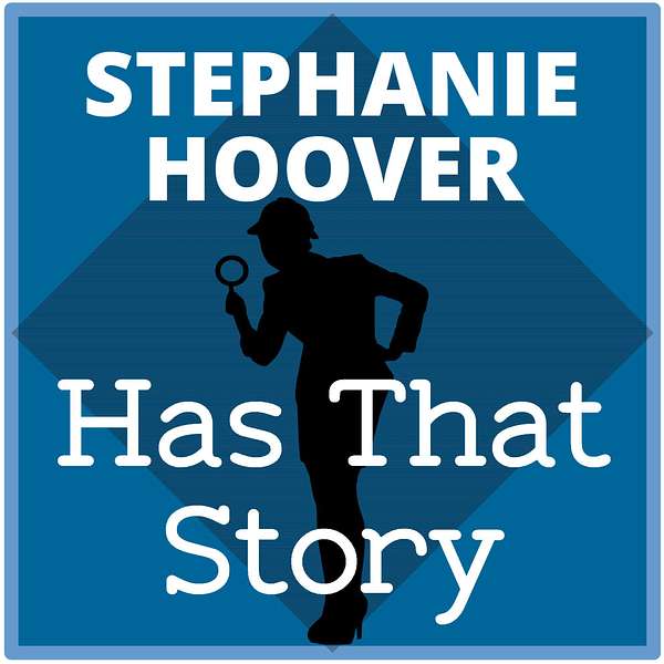 Stephanie Hoover Has That Story Podcast Artwork Image