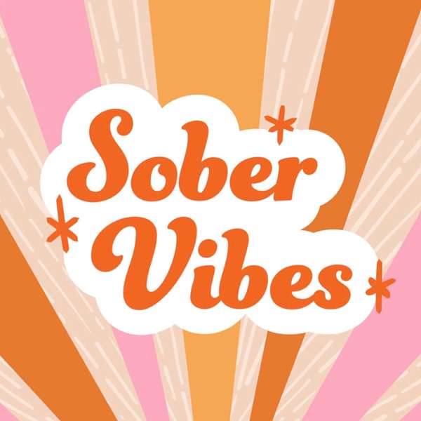 Sober Vibes Podcast Podcast Artwork Image