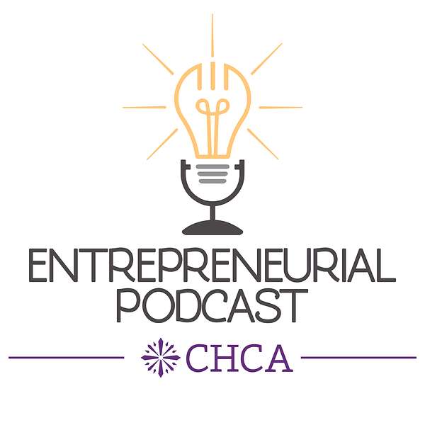CHCA Entrepreneurial Podcast Podcast Artwork Image