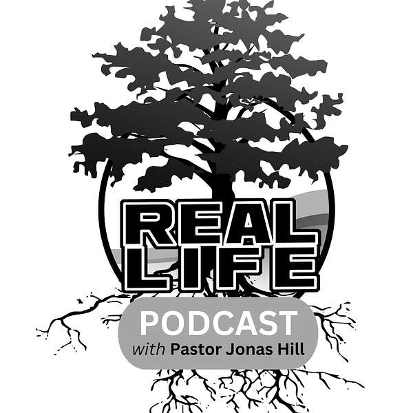Real Life with Pastor Jonas Hill Podcast Artwork Image