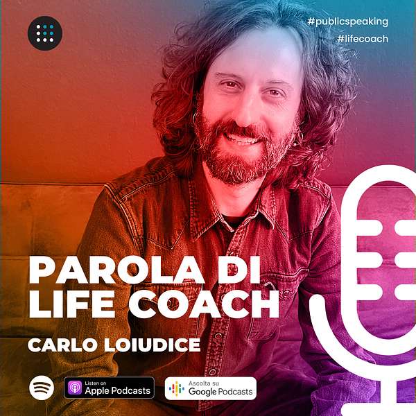 Parola di Life Coach - Carlo Loiudice Podcast Artwork Image