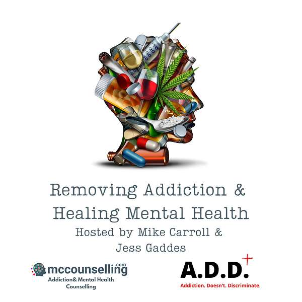 Removing Addiction and Healing Mental Health Podcast Artwork Image