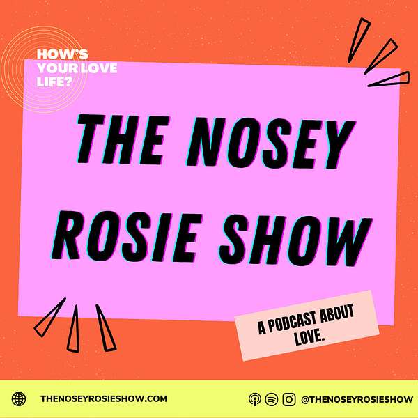 The Nosey Rosie Show Podcast Artwork Image