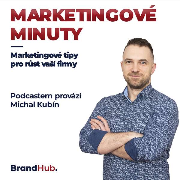 Marketingové minuty – marketingové postřehy pro růst vaší firmy Podcast Artwork Image