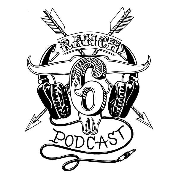 6 Ranch Podcast Podcast Artwork Image