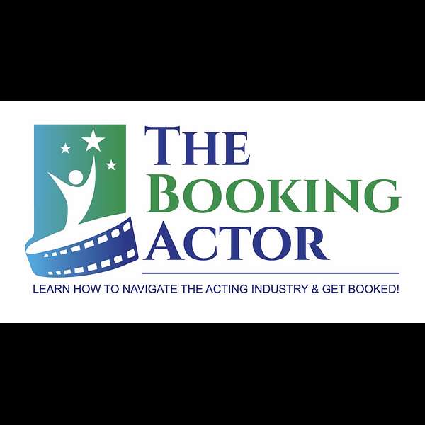 The Booking Actor Podcast Podcast Artwork Image