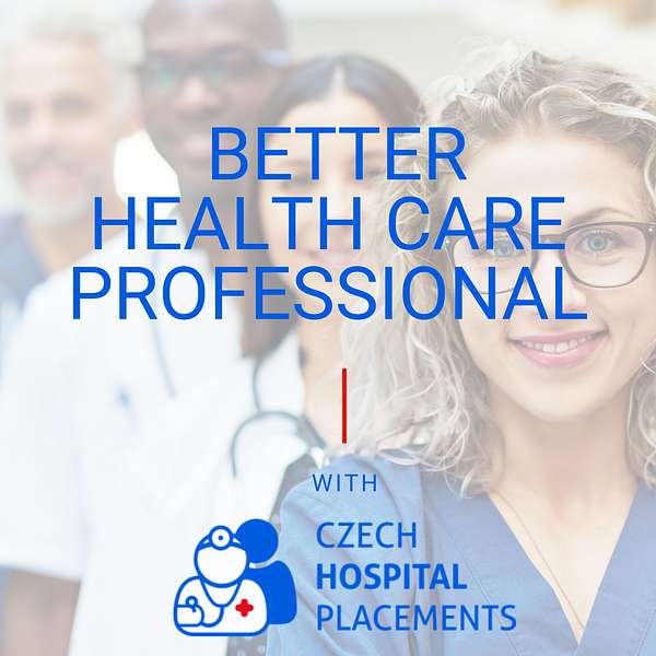 Better Healthcare Professional by CHP Program Podcast Artwork Image
