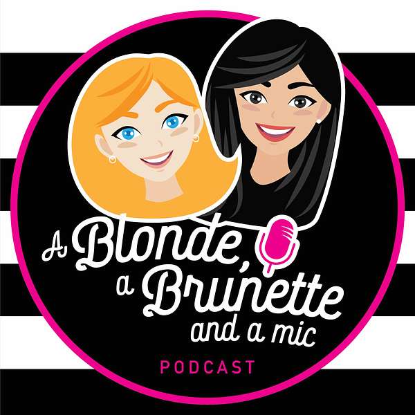A Blonde A Brunette and a Mic Podcast Artwork Image