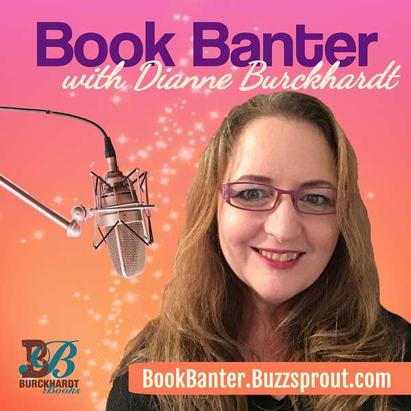 Book Banter with Dianne Burckhardt Podcast Artwork Image