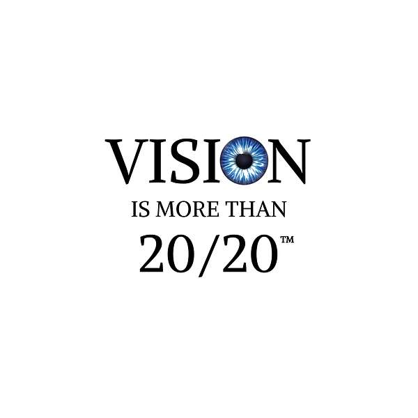 Vision is More Than 20/20  Podcast Artwork Image